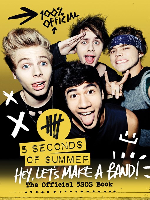 Title details for Hey, Let's Make a Band! by 5 Seconds of Summer - Wait list